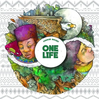 CHARLIE BUCKET - One Life Ep