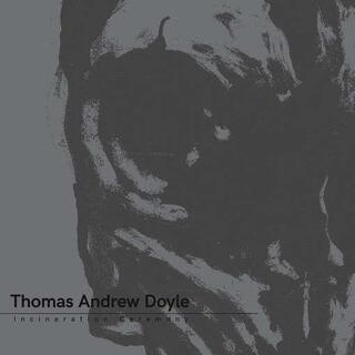 THOMAS ANDREW DOYLE - Incineration Ceremony [lp] (Grey/black Vinyl, Download, Dust Sleeve, Tad Founder/frontman, Limited To 1500, Indie-retail Exclusi