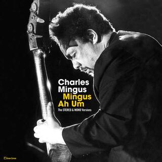 CHARLES MINGUS - Mingus Ah Hum: Original Stereo & Mono Versions