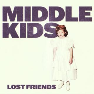 MIDDLE KIDS - Lost Friends (Lp)