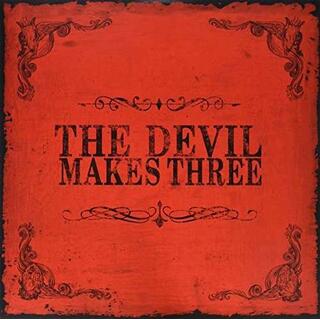 THE DEVIL MAKES THREE - The Devil Makes Three