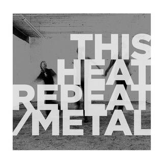THIS HEAT - Repeat / Metal (Lp)