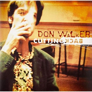 DON WALKER - Cutting Back
