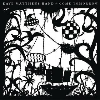 DAVE MATTHEWS - Come Tomorrow
