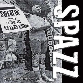 SPAZZ - Sweatin&#39; To The Oldies