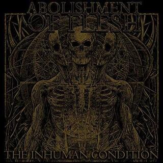 ABOLISHMENT OF FLESH - The Inhuman Condition