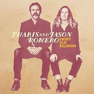 PHARIS AND JASON ROMERO - Sweet Old Religion (Lp)