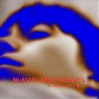 WAVE MACHINES - Pollen