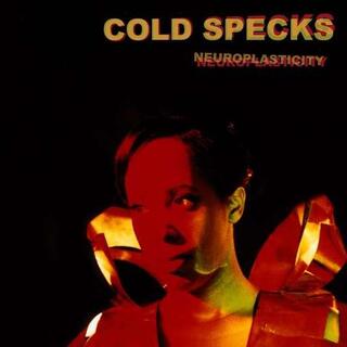 COLD SPECKS - Neuroplasticity