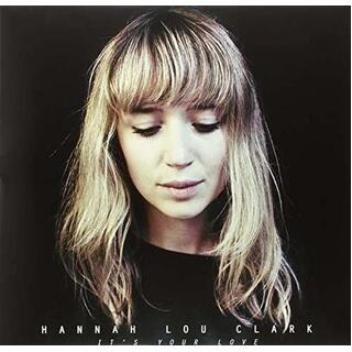 HANNAH LOU CLARK - It&#39;s Your Love
