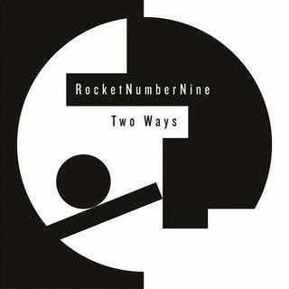 ROCKETNUMBERNINE - Two Ways