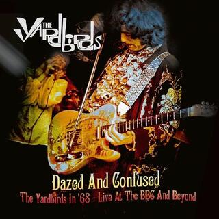 YARDBIRDS - Dazed &amp; Confused: The Yardbirds In 68 Live At Bbc