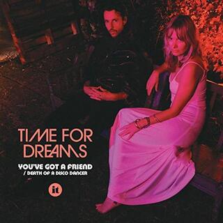 TIME FOR DREAMS - You&#39;ve Got A Friend