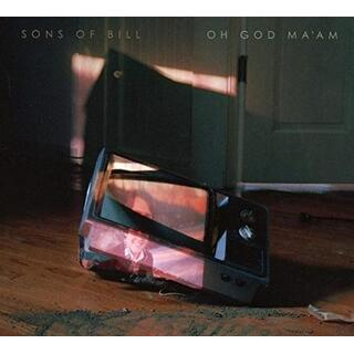 SONS OF BILL - Oh God Ma&#39;am