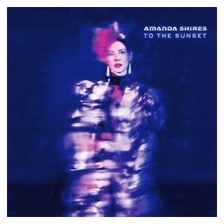 AMANDA SHIRES - To The Sunset