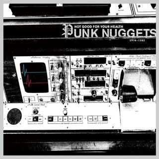 VARIOUS ARTISTS - Not Good For Your Health: Punk Nuggets 1972-1984