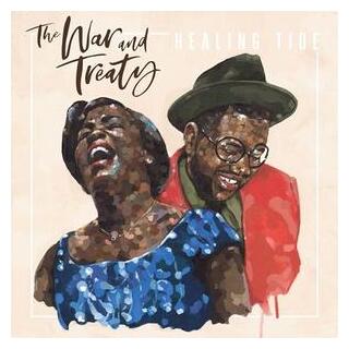 WAR AND TREATY - Healing Tide