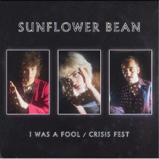 SUNFLOWER BEAN - I Was A Fool / Crisis Fest 7&#39;