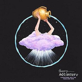 HAPPY ACCIDENTS - Everything But The Here..
