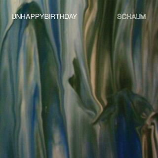 UNHAPPYBIRTHDAY - Schaum -lp+cd-