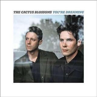 CACTUS BLOSSOMS - You&#39;re Dreaming
