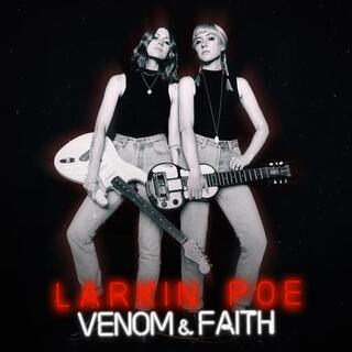 LARKIN POE - Venom &amp; Faith (Vinyl)