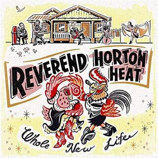 REVEREND HORTON HEAT - Whole New Life