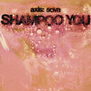 AXIS: SOVA - Shampoo You