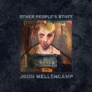 JOHN MELLENCAMP - Other People&#39;s Stuff