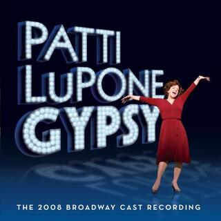 PATTI LUPONES GYPSY - Patti Lupone&#39;s Gypsy: The 2008 Broadway Cast Album
