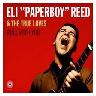 ELI PAPERBOY REED - Roll With You [deluxe Remastered Edition]