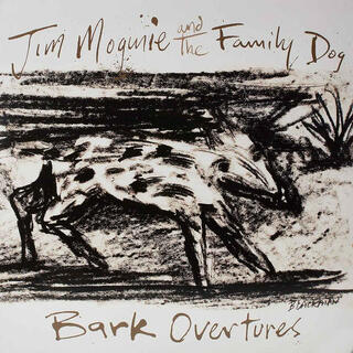 JIM MOGINIE AND THE FAMILY DOG - Bark Overtures
