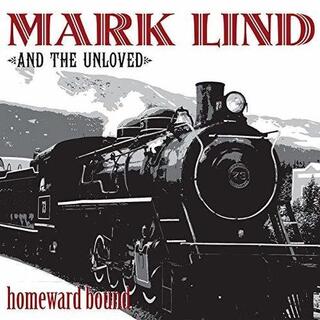 MARK LIND AND THE UNLOVED - Homeward Bound (Red Vinyl)