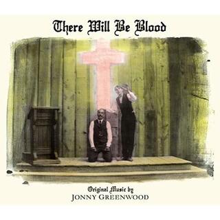 JONNY GREENWOOD - There Will Be Blood (Music From The Motion Picture)