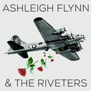 ASHLEIGH &amp; THE RIVETERS FLYNN - Ashleigh Flynn And The Riveters