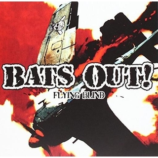 BATS OUT! - Flying Blind