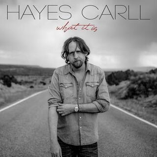 HAYES CARLL - Waht It Is