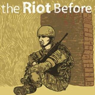 THE RIOT BEFORE - 2005-2007