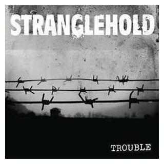 STRANGLEHOLD - Trouble