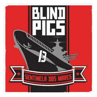 BLIND PIGS - Sentinela Dos Mares B/w Uniao