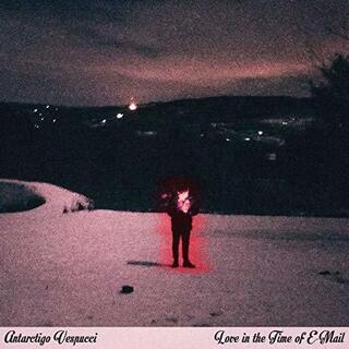ANTARCTIGO VESPUCCI - Love In The Time Of E-mail