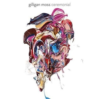 GILLIGAN MOSS - Ceremonial