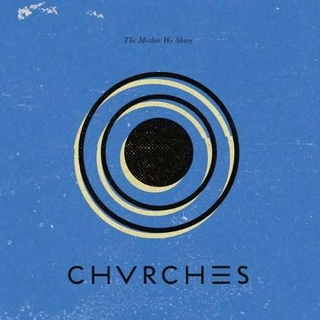 CHVRCHES - The Mother We Share Ep