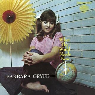 BARBARA GRYFE - What The World Needs Now (Vinyl)