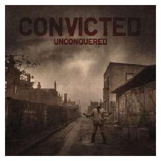 CONVICTED - Unconquered