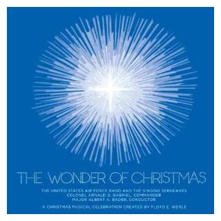WERLE / UNITED STATES AIR FORCE BAND &amp; SINGING - The Wonder Of Christmas