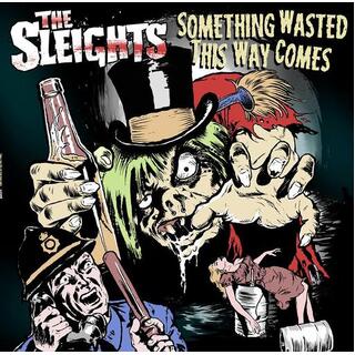THE SLEIGHTS - Something Wasted This Way Comes
