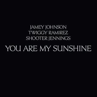 JAMEY JOHNSON AND SHOOTER JENNINGS - You Are My Sunshine