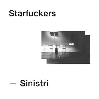 STARFUCKERS - Sinistri