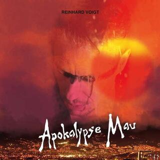 REINHARD VOIGT - Apokalypse Mau